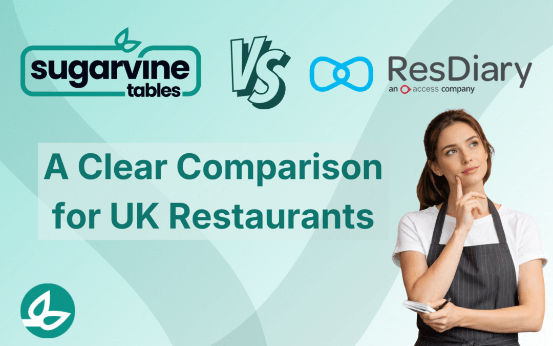 ResDiary vs Sugarvine Tables: A Clear Comparison for UK Restaurants